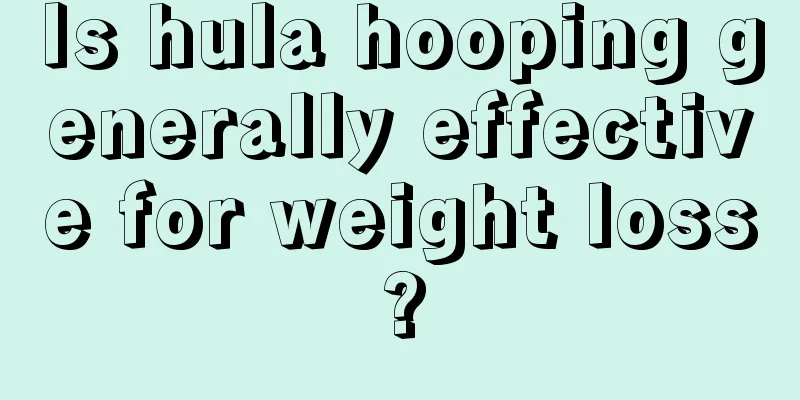 Is hula hooping generally effective for weight loss?