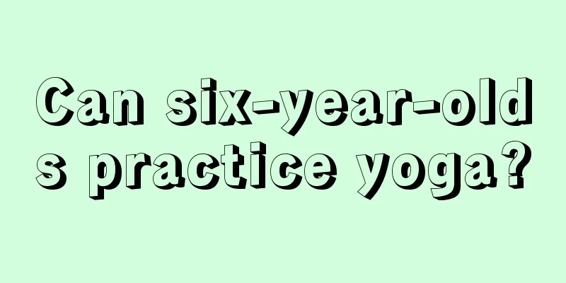 Can six-year-olds practice yoga?