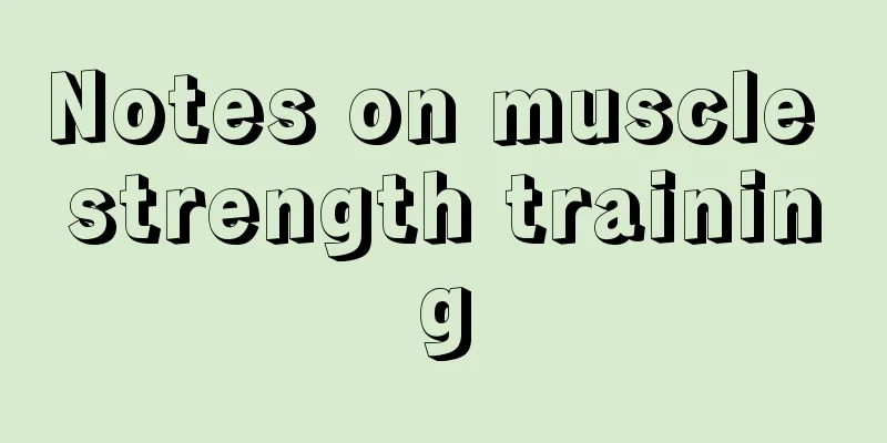 Notes on muscle strength training