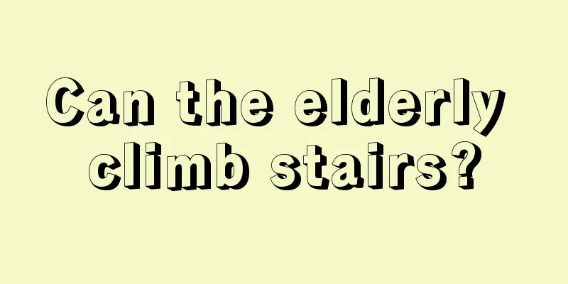 Can the elderly climb stairs?