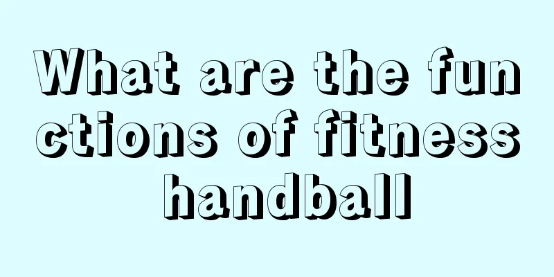 What are the functions of fitness handball