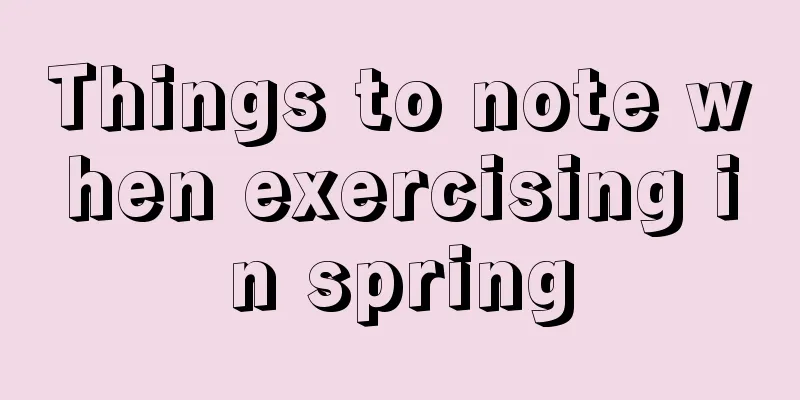 Things to note when exercising in spring