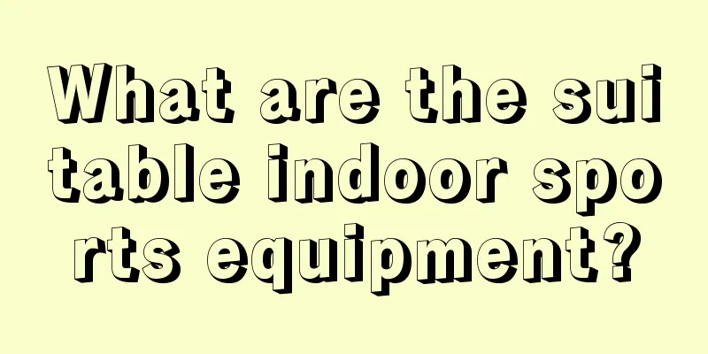 What are the suitable indoor sports equipment?