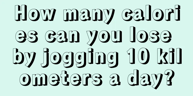 How many calories can you lose by jogging 10 kilometers a day?