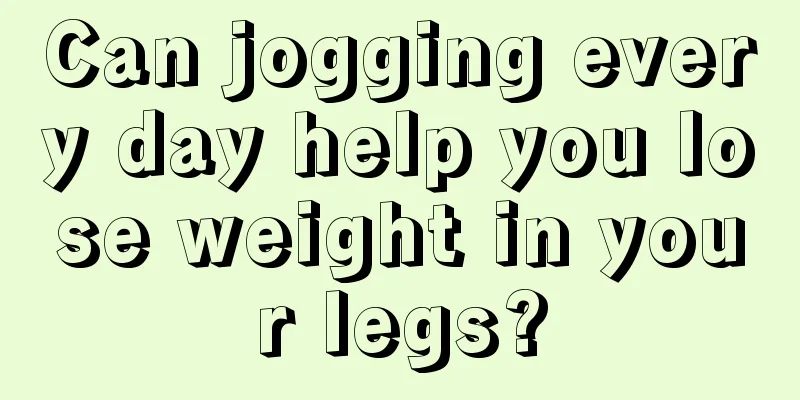 Can jogging every day help you lose weight in your legs?