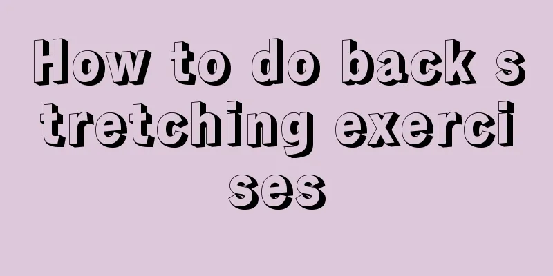 How to do back stretching exercises