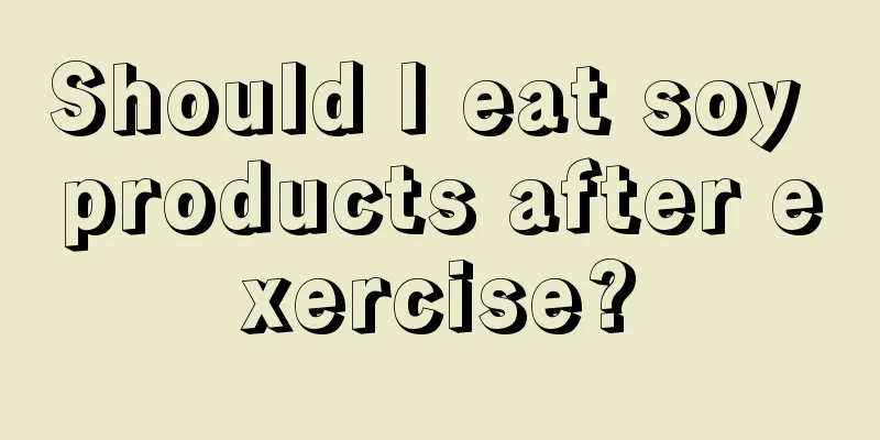 Should I eat soy products after exercise?