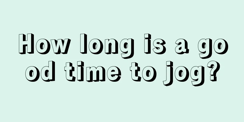 How long is a good time to jog?