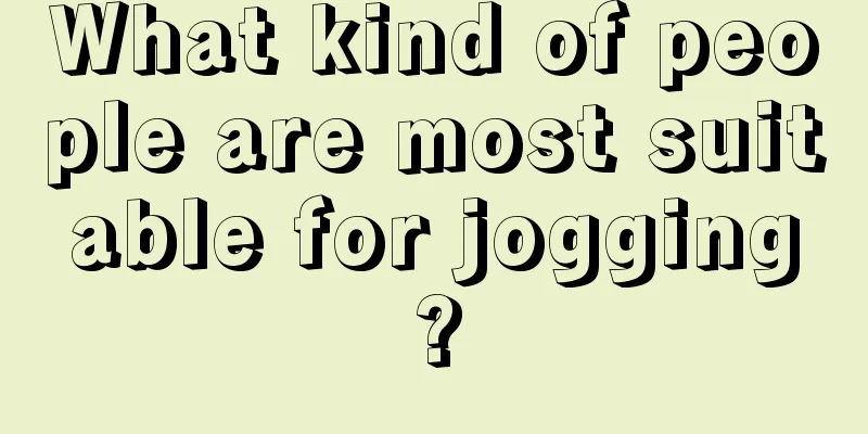 What kind of people are most suitable for jogging?