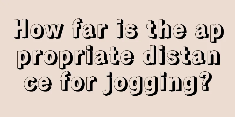 How far is the appropriate distance for jogging?