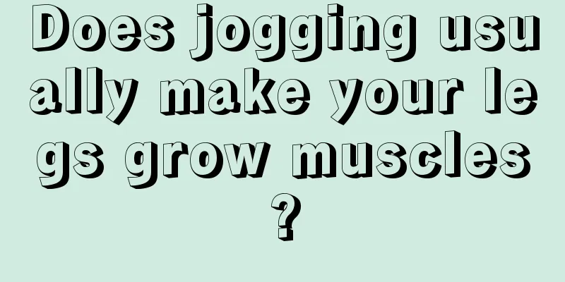 Does jogging usually make your legs grow muscles?