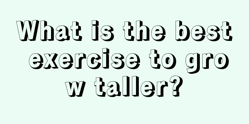 What is the best exercise to grow taller?