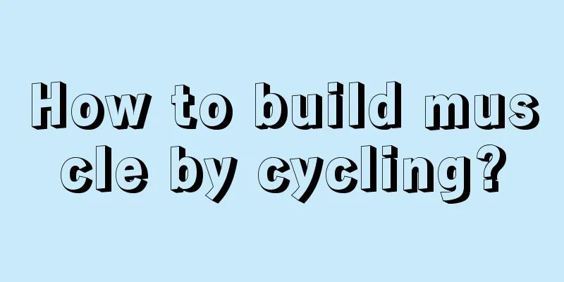 How to build muscle by cycling?