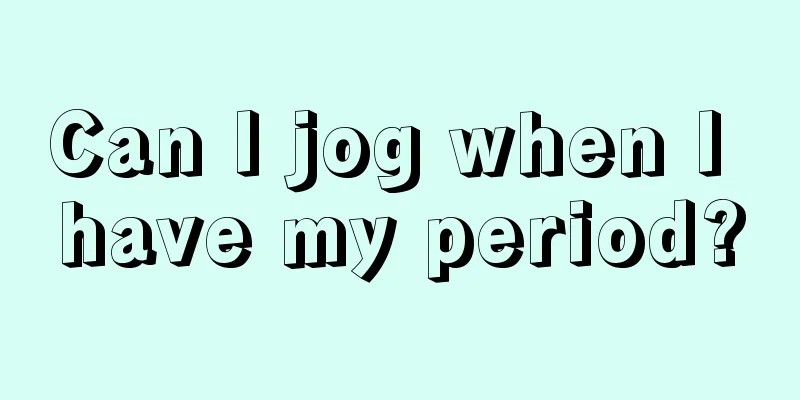 Can I jog when I have my period?