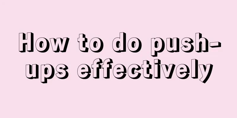 How to do push-ups effectively