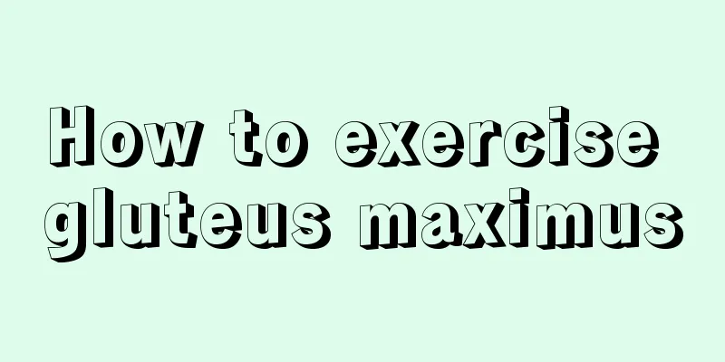 How to exercise gluteus maximus