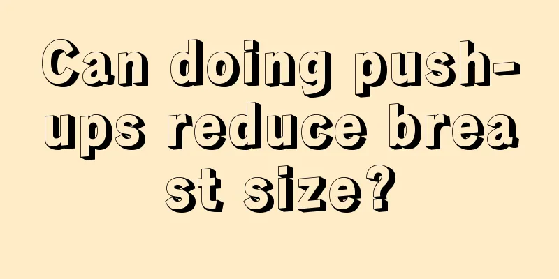 Can doing push-ups reduce breast size?