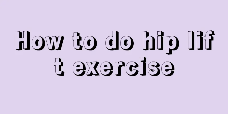 How to do hip lift exercise