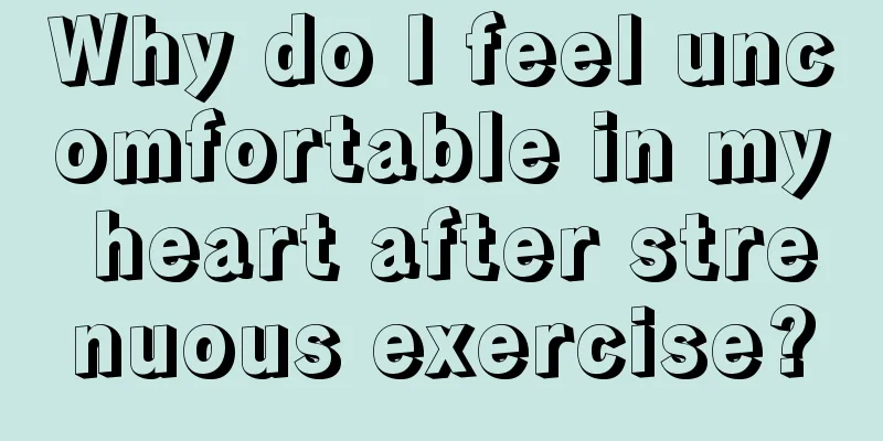 Why do I feel uncomfortable in my heart after strenuous exercise?