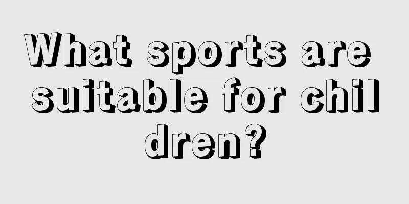 What sports are suitable for children?