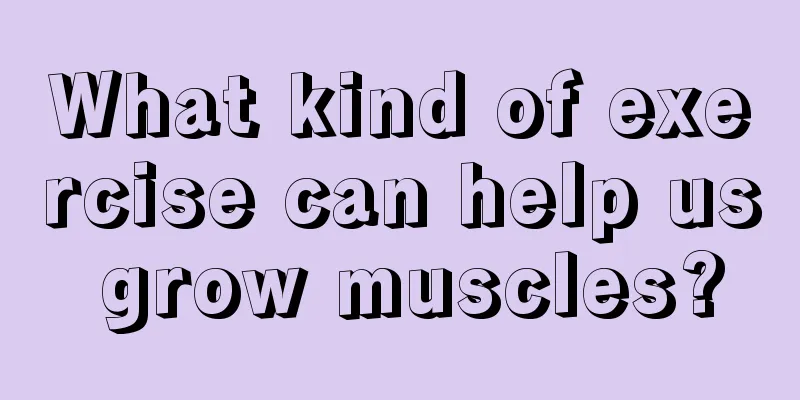 What kind of exercise can help us grow muscles?