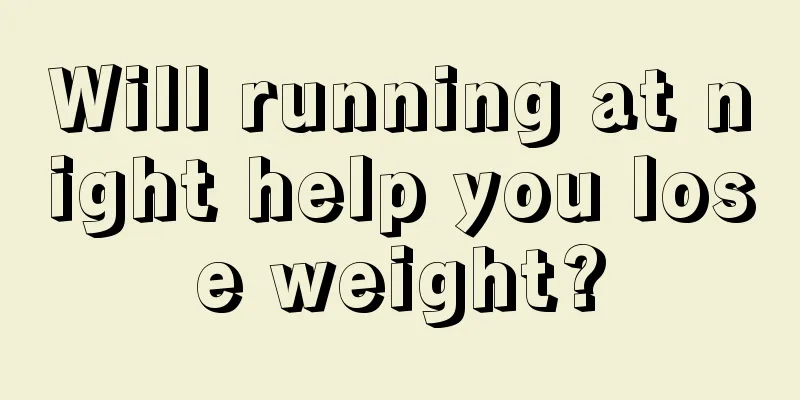 Will running at night help you lose weight?