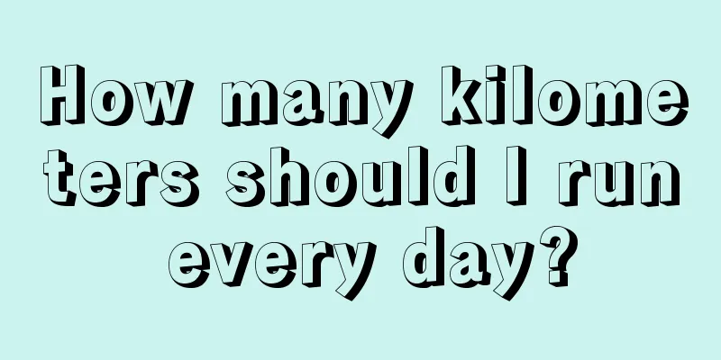 How many kilometers should I run every day?