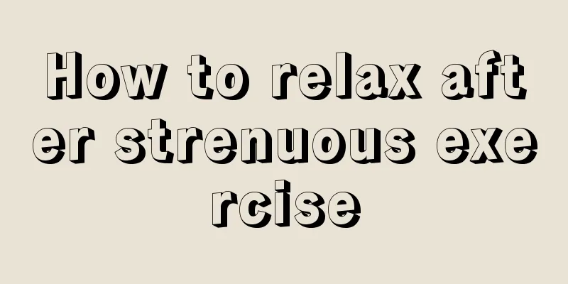 How to relax after strenuous exercise