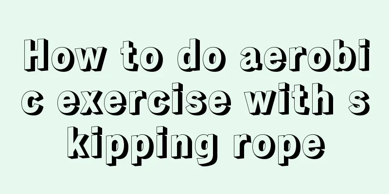 How to do aerobic exercise with skipping rope