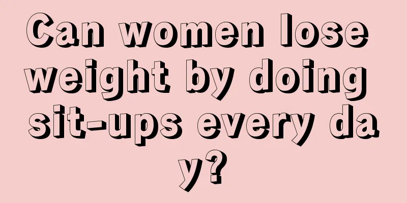 Can women lose weight by doing sit-ups every day?