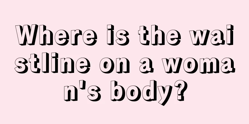 Where is the waistline on a woman's body?