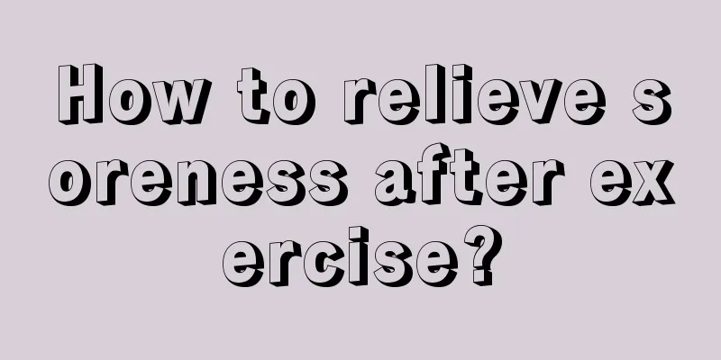 How to relieve soreness after exercise?