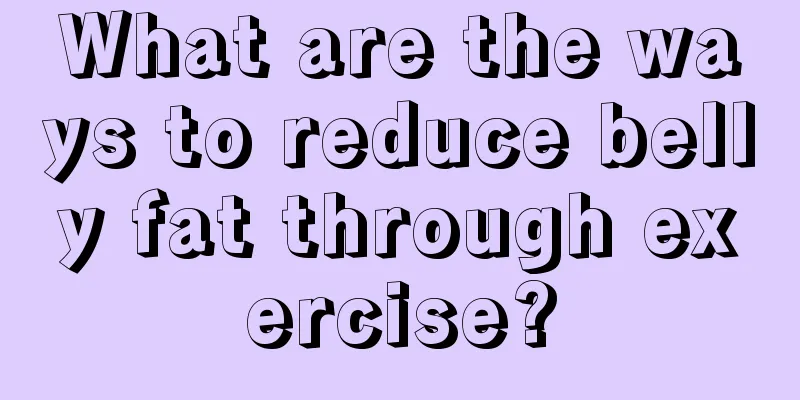 What are the ways to reduce belly fat through exercise?