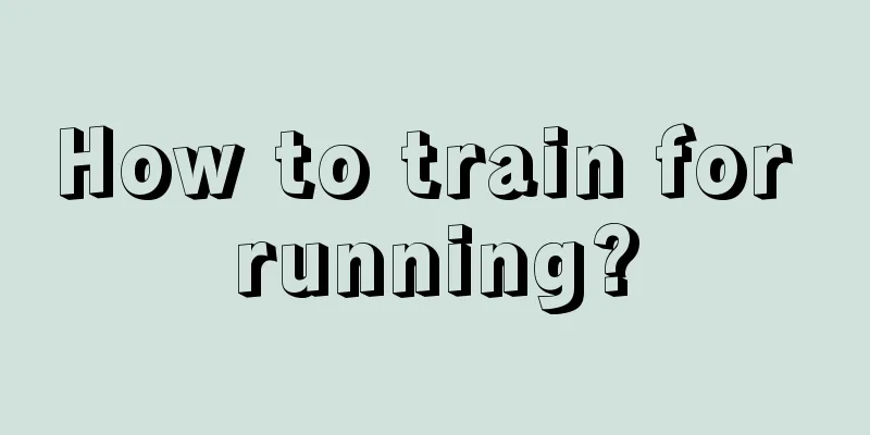 How to train for running?