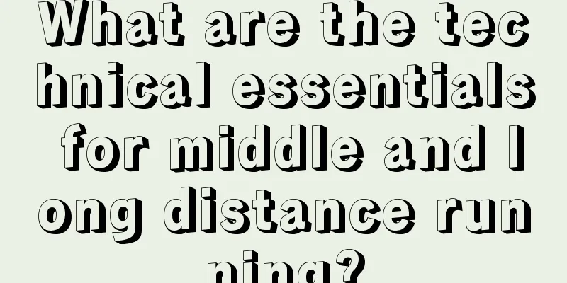 What are the technical essentials for middle and long distance running?