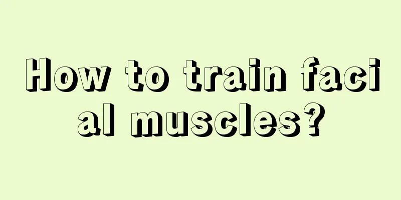 How to train facial muscles?