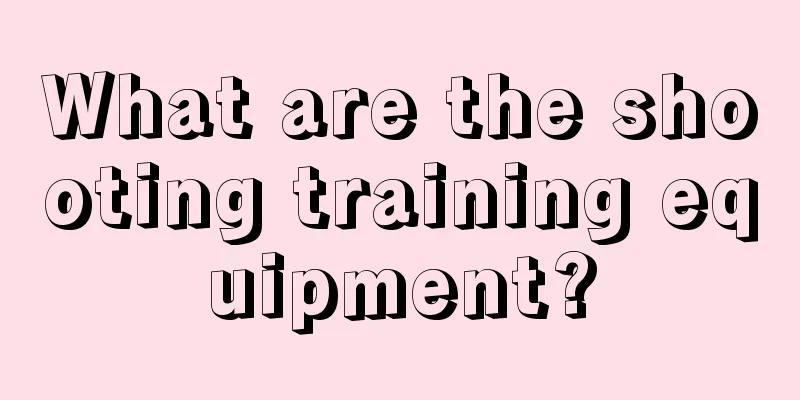 What are the shooting training equipment?