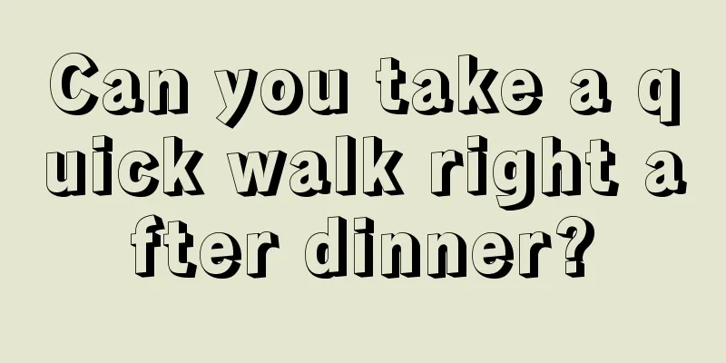 Can you take a quick walk right after dinner?