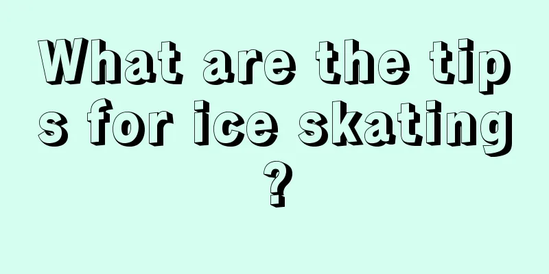 What are the tips for ice skating?