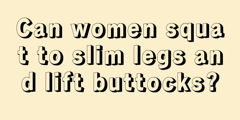 Can women squat to slim legs and lift buttocks?