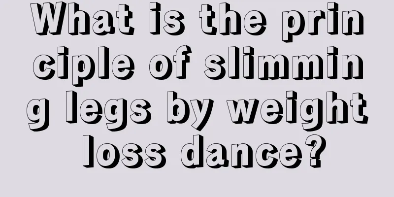 What is the principle of slimming legs by weight loss dance?