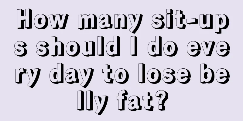 How many sit-ups should I do every day to lose belly fat?