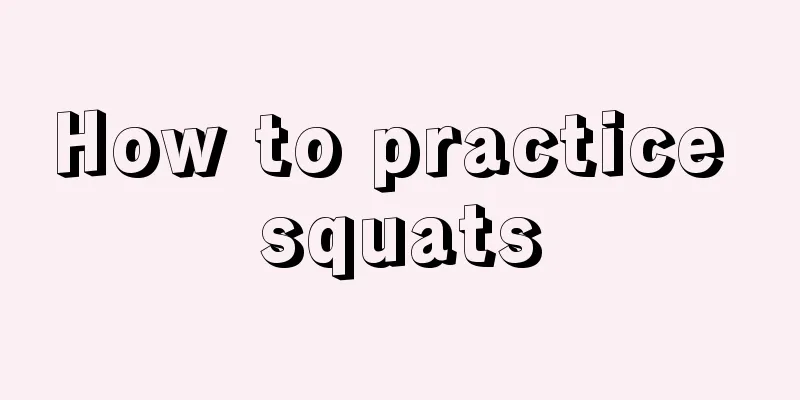 How to practice squats