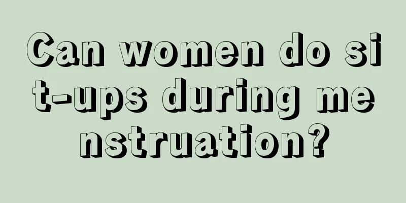 Can women do sit-ups during menstruation?