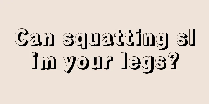 Can squatting slim your legs?