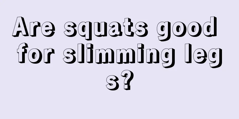 Are squats good for slimming legs?