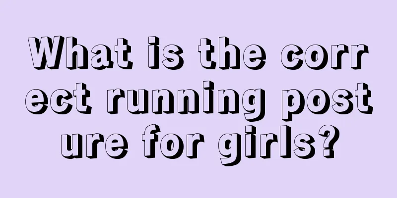 What is the correct running posture for girls?