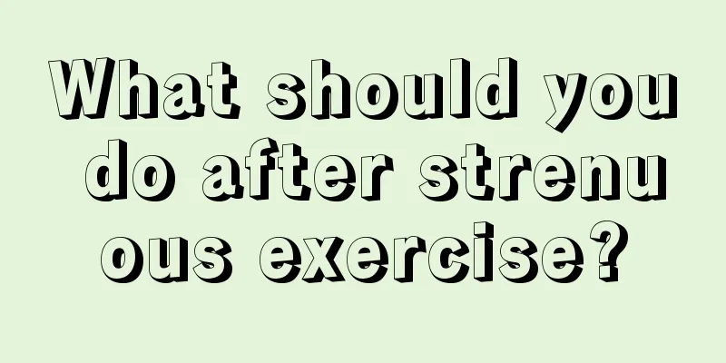 What should you do after strenuous exercise?