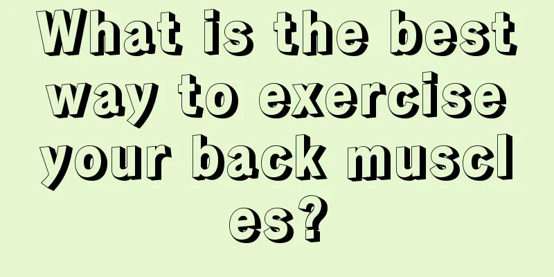 What is the best way to exercise your back muscles?