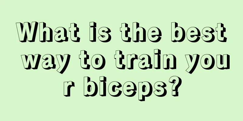 What is the best way to train your biceps?